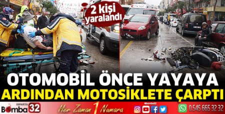 Otomobil önce yayaya ardından motosiklete çarptı 