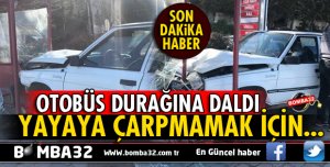 OTOMOBİL OTOBÜS DURAĞINA DALDI