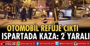 OTOMOBİL REFÜJE ÇIKTI 2 YARALI