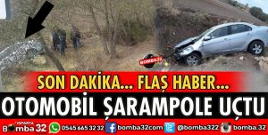 OTOMOBİL ŞARAMPOLE UÇTU