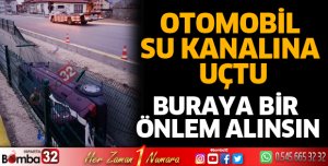 Otomobil su kanalına uçtu