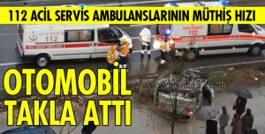 OTOMOBİL TAKLA ATTI