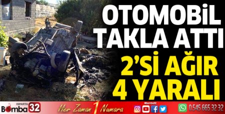 Otomobil takla attı: 2’si ağır 4 yaralı