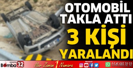 Otomobil takla attı 3 kişi yaralandı 