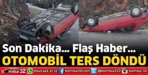 OTOMOBİL TERS DÖNDÜ