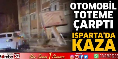 Otomobil toteme çarptı