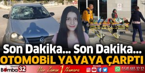 Otomobil yayaya çarptı