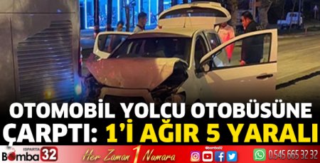 Otomobil yolcu otobüsüne çarptı