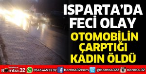 OTOMOBİLİN ÇARPTIĞI KADIN ÖLDÜ