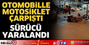 Otomobille motosiklet çarpıştı