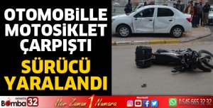 Otomobille motosiklet çarpıştı