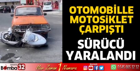 Otomobille motosiklet çarpıştı