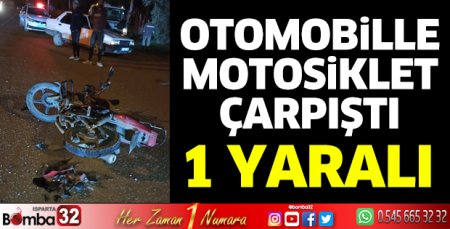 Otomobille motosiklet çarpıştı