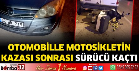 Otomobille motosikletin kazası sonrası sürücü kaçtı