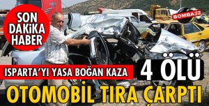 OTOMOBİLLE TIR KAFA KAFAYA ÇARPIŞTI: 4 ÖLÜ