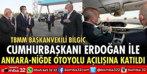 OTOYOL AÇILIŞINA TBMM BAŞKANVEKİLİ BİLGİÇ'TE KATILDI