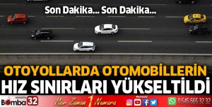Otoyollarda otomobillerin hız sınırları yükseltildi