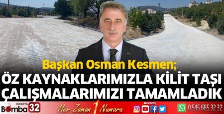 Öz kaynaklarımızla kilit taşı çalışmalarımızı tamamladık