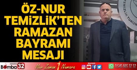 ÖZ-NUR Temizlik’ten Ramazan Bayramı mesajı