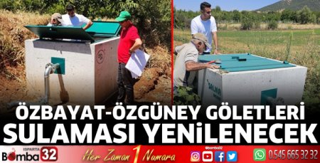 Özbayat-Özgüney Göletleri Sulaması yenilenecek