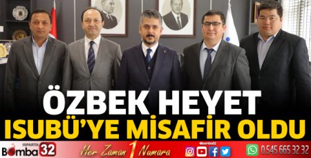 Özbek heyet ISUBÜ’ye misafir oldu