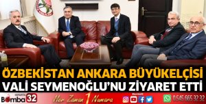Özbekistan Büyükelçisi Isparta'da