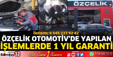 Özçelik Otomotiv’de yapılan işlemlerde 1 yıl garanti 