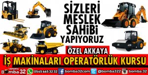 ÖZEL AKKAYA İŞ MAKİNALARI OPERATÖRLÜK KURSU VERİYOR