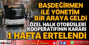 Özel Halk Otobüsleri Kooperatifinin kararı 1 hafta ertelendi