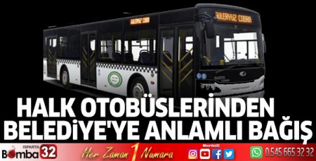 Özel Halk Otobüslerinden belediyeye anlamlı bağış