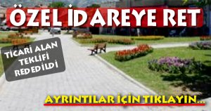 ÖZEL İDAREYE RET