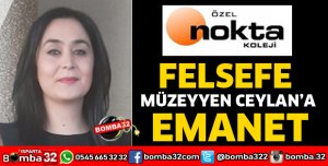 ÖZEL NOKTA KOLEJİNDE FELSEFE MÜZEYYEN HOCAYA EMANET