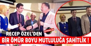 ÖZEL’DEN BİR ÖMÜR BOYU MUTLULUĞA ŞAHİTLİK !