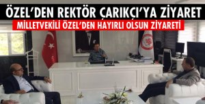 ÖZEL'DEN ÇARIKÇI'YA İLK ZİYARET!