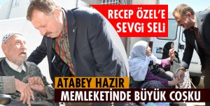 ÖZEL'E MEMLEKETİNDEN BÜYÜK DESTEK