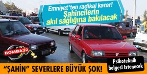 ÖZELLİKLE ŞAHİN ARAÇ SÜRÜCÜLERİ....