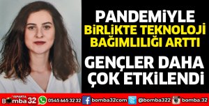 Pandemiyle birlikte teknoloji bağımlılığı arttı