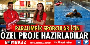 PARALİMPİK SPORCULAR İÇİN ÖZEL PROJE HAZIRLADILAR