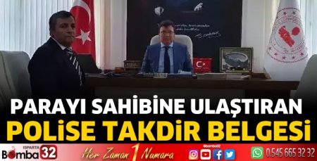 Parayı sahibine ulaştıran polise takdir belgesi