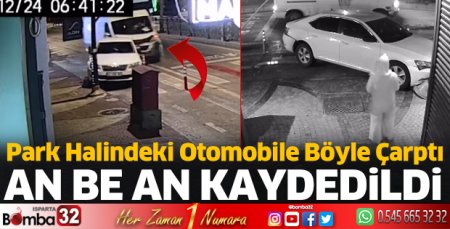 Park halindeki otomobile böyle çarptı