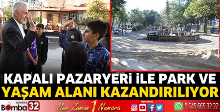 Park ve yaşam alanı ile kapalı pazaryeri kazandırılıyor