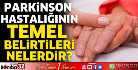 Parkinson hastalığının temel belirtileri nelerdir?