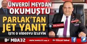 PARLAK'TAN, ÜNVERDİ'YE JET YANIT