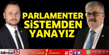 Parlamenter sistemden yanayız