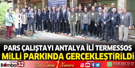 Pars Çalıştayı Antalya İli Termessos Milli Parkında gerçekleştirildi