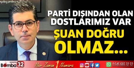 Parti dışından olan dostlarımız var