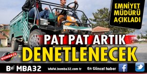 PAT PAT ARTIK DENETLENECEK
