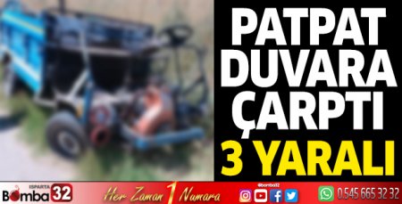 Patpat duvara çarptı 3 kişi yaralandı