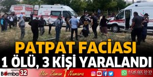 Patpat faciası 1 ölü, 3 yaralı