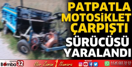 Patpatla motosiklet çarpıştı sürücüsü yaralandı 